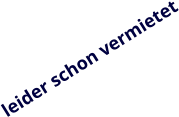 leider schon vermietet