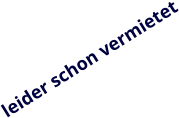 leider schon vermietet