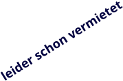 leider schon vermietet