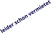 leider schon vermietet